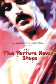 Frank Zappa: The Torture Never Stops (2008)