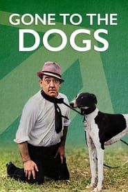 watch Gone to the Dogs