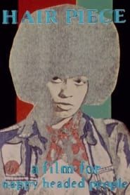 Hair Piece: A Film for Nappy Headed People (1984)