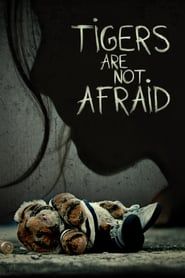 Tigers Are Not Afraid series tv
