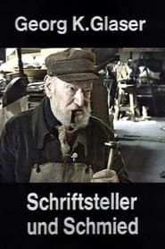 Georg K. Glaser - Schriftsteller und Schmied (1988)