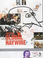 Global Haywire 2006 streaming