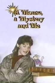 A Mouse, a Mystery and Me series tv