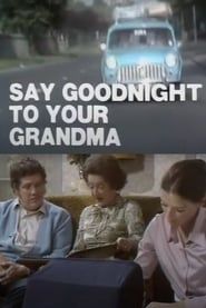 Say Goodnight to Your Grandma series tv
