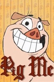 Pig Me series tv