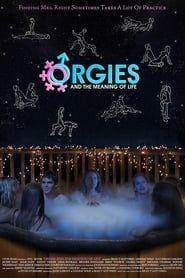 Orgies and the Meaning of Life series tv