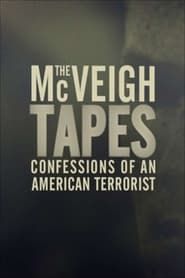 The McVeigh Tapes: Confessions of an American Terrorist-hd