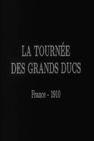 La tournée des grands ducs (1910)