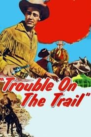 Trouble on the Trail 1954 streaming