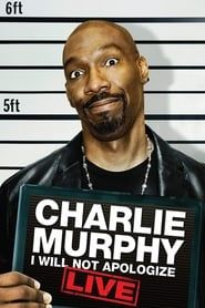 Charlie Murphy: I Will Not Apologize series tv