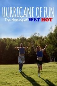 Image Hurricane of Fun: The Making of Wet Hot 2015