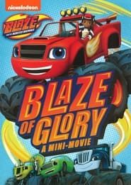 Blaze and the Monster Machines: Blaze of Glory series tv