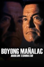 Boyong Mañalac: Hoodlum Terminator series tv