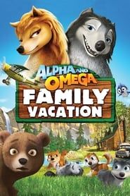 Alpha et Omega 5 : Vacances en Famille (2015)