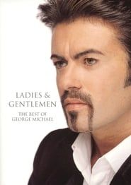 George Michael Ladies & Gentlemen: The Best of George Michael 1999 streaming