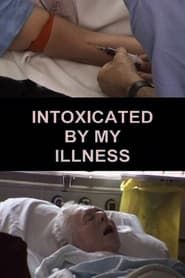Intoxicated By My Illness series tv