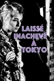watch Laissé inachevé à Tokyo