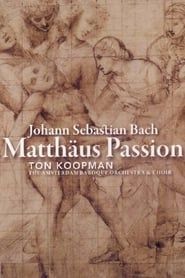 Bach: Matthäus Passion - Ton Koopman series tv