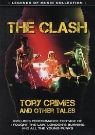watch The Clash: Tory Crimes and Other Tales