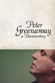 Peter Greenaway: A Documentary series tv