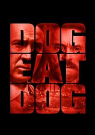 Dog Eat Dog 2016 streaming