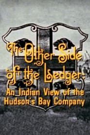 The Other Side of the Ledger: An Indian View of the Hudson's Bay Company series tv