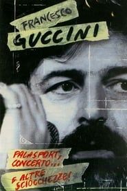 Francesco Guccini - Palasport, concerto... e altre sciocchezze! series tv