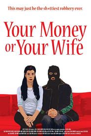 Your Money or Your Wife (2015)