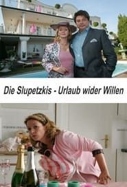 Die Slupetzkis - Urlaub wider Willen series tv