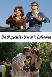 Die Slupetzkis - Urlaub in Balkonien series tv