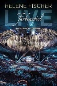Helene Fischer - Farbenspiel Live: Die Stadion-Tournee series tv