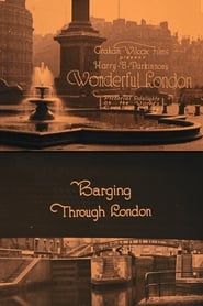 Wonderful London: Barging Through London (1924)