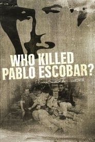 Who Killed Pablo Escobar? series tv