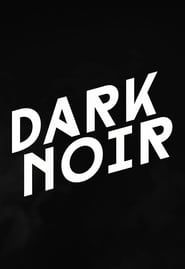 Dark Noir series tv