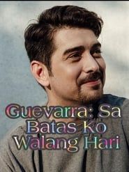 Guevarra: Sa Batas Ko Walang Hari series tv