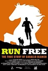 Image Run Free: The True Story of Caballo Blanco