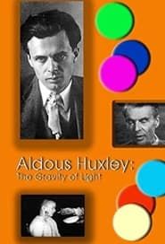 Image Aldous Huxley: The Gravity of Light