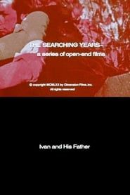 The Searching Years: Ivan and His Father series tv