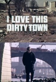 I Love This Dirty Town (1969)