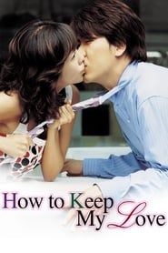 How to Keep My Love series tv