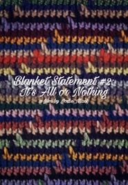 Blanket Statement #2: It's All or Nothing series tv