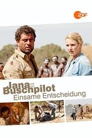 Jana und der Buschpilot - Einsame Entscheidung series tv