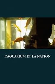 L’Aquarium et la Nation series tv