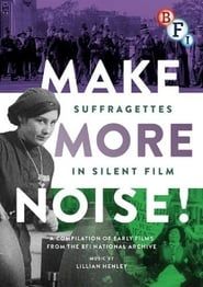 Make More Noise! Suffragettes in Silent Film series tv