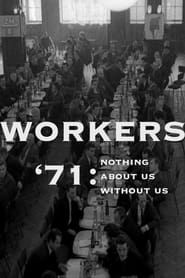 Workers '71: Nothing About Us Without Us series tv