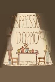 Espresso Doppio series tv