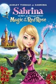 Sabrina: Secrets of a Teenage Witch Magic Of The Red Rose 2015 streaming