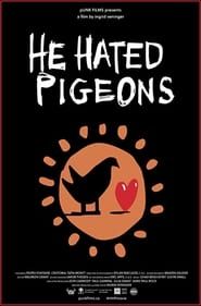Affiche de He Hated Pigeons