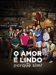 watch O Amor é Lindo ... Porque Sim!