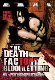 The Death Factory: Bloodletting 2008 streaming